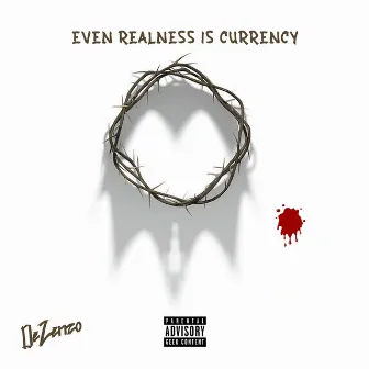 EVEN REALNESS IS CURRENCY by De Zenzo