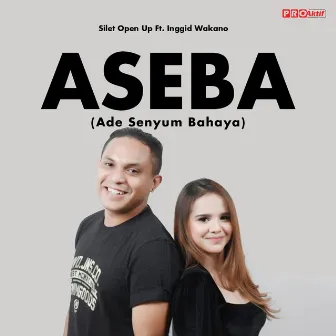 Aseba (Ade Senyum Bahaya) by Silet Open Up