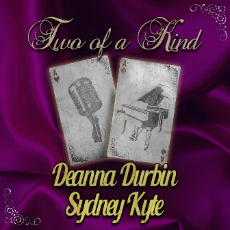 Two of a Kind: Deanna Durbin & Sydney Kyte by Sydney Kyte