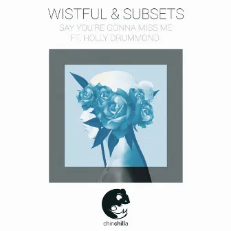 Say You're Gonna Miss Me - Single by Wistful