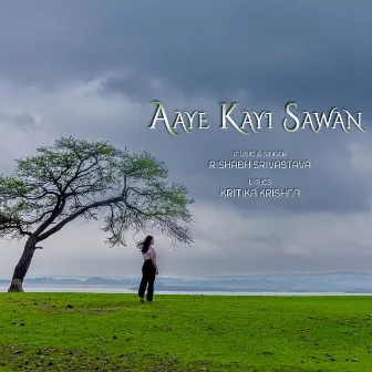 Aaye Kayi Sawan by Rishabh Srivastava