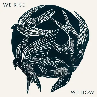 We Rise We Bow by Cageless Birds