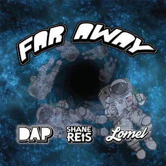 Far Away (feat. Shane Reis & Lomel) by DAP