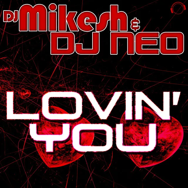 Lovin' You - Nesh Up! Remix Edit