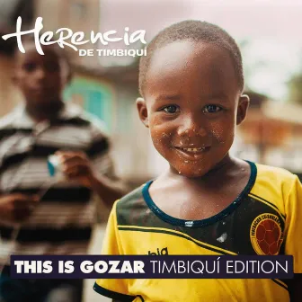 This Is Gozar (Timbiquí Edition) by Herencia de Timbiqui