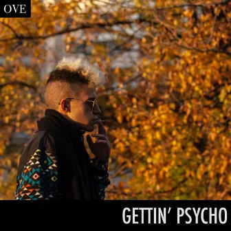 Gettin' psycho by Ove