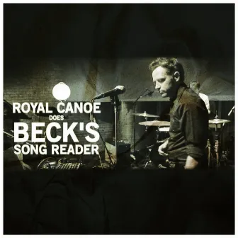 Royal Canoe Does Beck's Song Reader by Royal Canoe