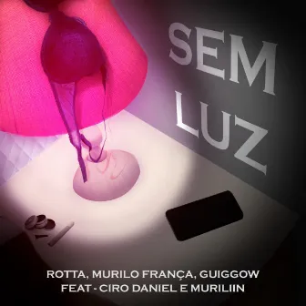 Sem Luz by Rotta