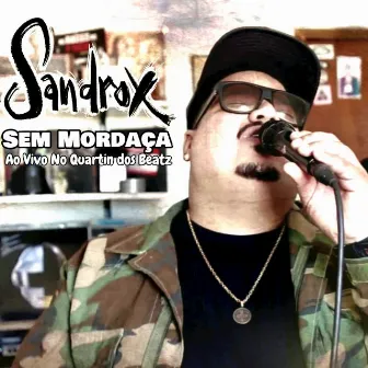 Sem Mordaça (Ao Vivo No Quartin dos Beatz) by Sandrox