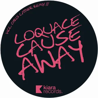 Cause Away by Loquace