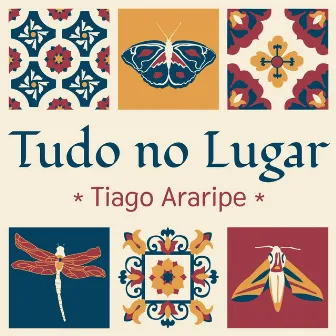 Tudo no Lugar by Tiago Araripe