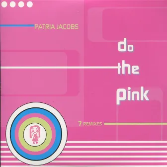 Do the Pink - 7 Remixes by Patria Jacobs