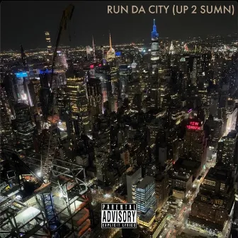 RUN DA CITY (UP 2 SUMN) by 20three