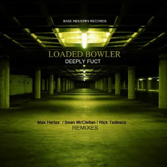 DeeplyFuct by Loaded Bowler