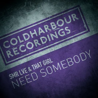 Need Somebody by That Girl