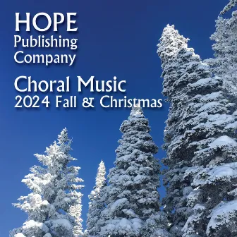 Hope Choral Music 2024 Fall & Christmas by Hope Publishing Co.