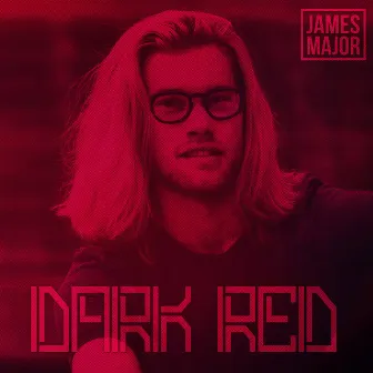 Dark Red by James Major