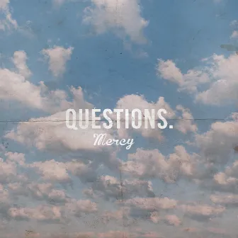 Questions by Mercy