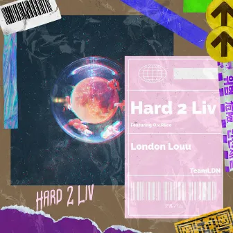 Hard 2 Liv by London Louu