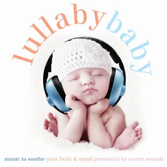 Lullaby Baby by Secret Sounds