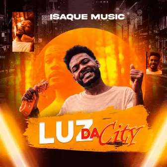 Luz da City by Isaque Music