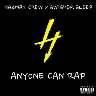 Anyone Can Rap by Hazmat Crew