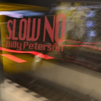 Slow No by Billy Peterson