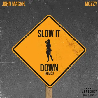 Slow It Down (feat. Mozzy) [Remix] by John Mackk