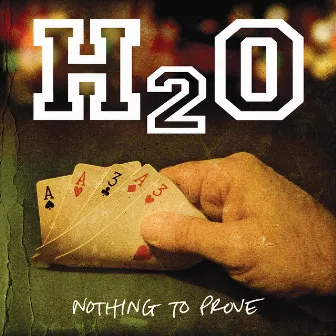 Nothing To Prove by H2O