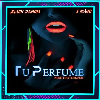 Tu Perfume by Black Demon