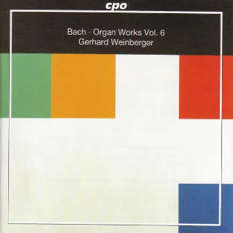 Bach, J.S.: Organ Works, Vol. 6 by Gerhard Weinberger