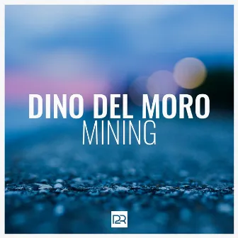 Mining by Dino Del Moro