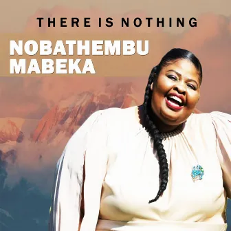 There Is Nothing by Nobathembu Mabeka