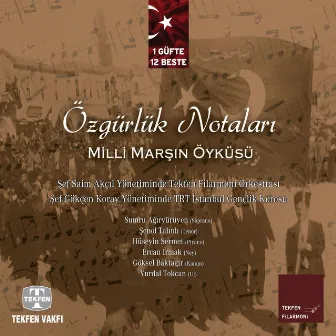 Özgürlük Notaları - Milli Marşın Öyküsü by Tekfen Filarmoni Orkestrası