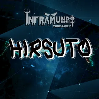 Hirsuto by Inframundo Crew