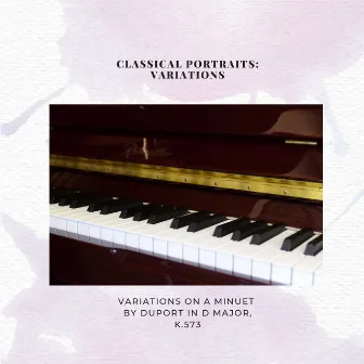 Classical Portraits: Variations on a Minuet by Duport in D Major by Classic Chillout