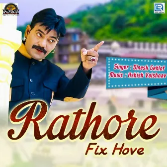 Rathore Fix Hove by Dinesh Gehlot