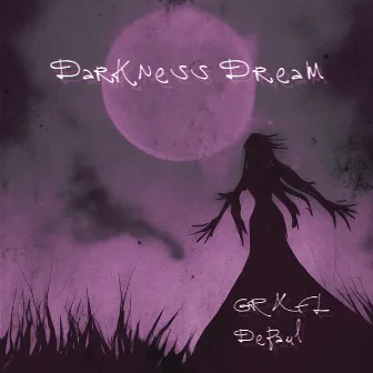 DARKNESS DREAM by DePaul