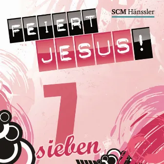 Feiert Jesus! 7 by Feiert Jesus!