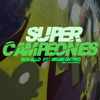 Super Campeones by Rovallo