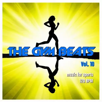 The Gym Beats, Vol. 10 (Music for Sports - 128 Bpm) by THE GYM BEATS