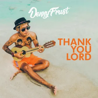 Thank You Lord by Denny Frust