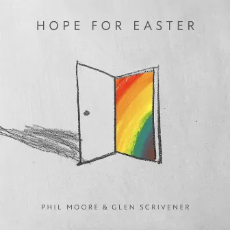 Hope for Easter by Phil Moore