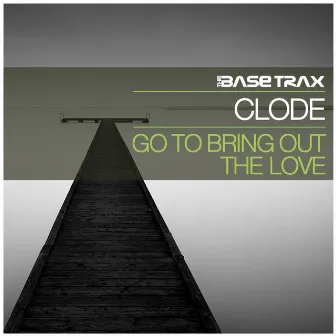 Go to Bring Out the Love by Clode