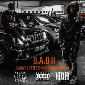 B.A.D. II by Danny Grazes