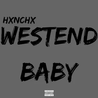 Westend Baby by Hxnchx