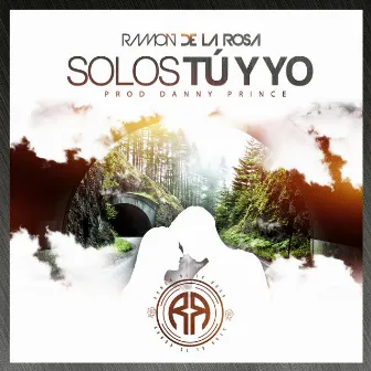 Solos Tu y Yo by Ramón de la Rosa