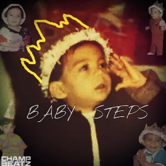 Baby Steps by Champ Beatz