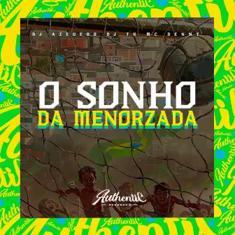 O Sonho da Menorzada by DJ AZEVEDO ORIGINAL