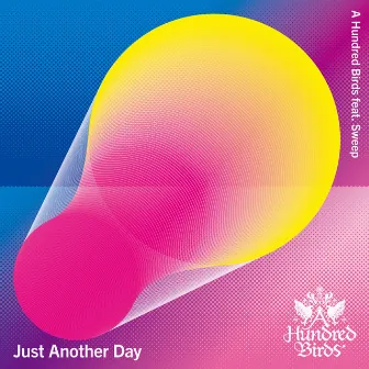 Just Another Day (feat. SWEEP) by A Hundred Birds